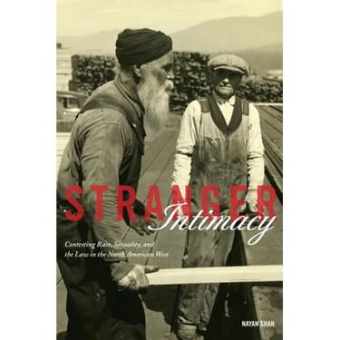 Stranger Intimacy: Contesting Race, Sexuality and the Law in the North American West Volume 31