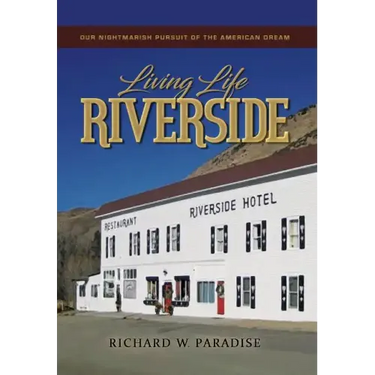 Living Life Riverside: Our Nightmarish Pursuit of the American Dream