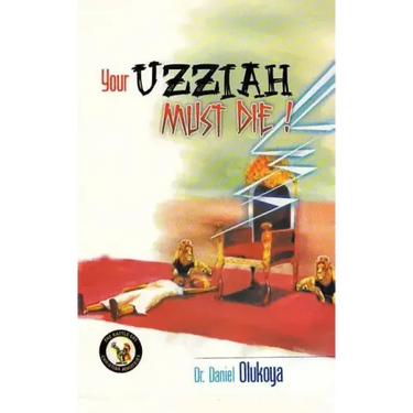 Your Uzziah must die