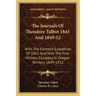The Journals of Theodore Talbot 1843 and 1849-52: With the Fremont Expedition of 1843 and with the First Military Company in Oregon Territory 1849-185