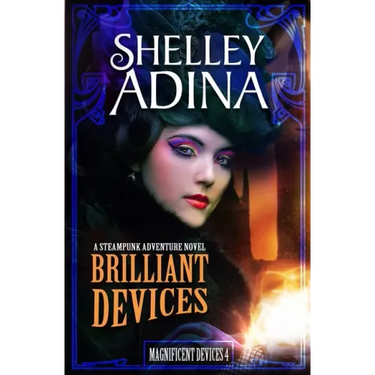 Brilliant Devices: A Steampunk Adventure Novel