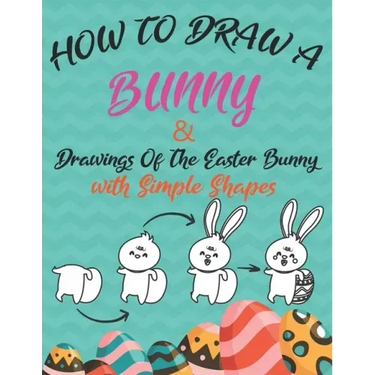 How to Draw a Bunny and drawings of the easter bunny (Drawing with Simple Shapes): easy easter bunny drawings