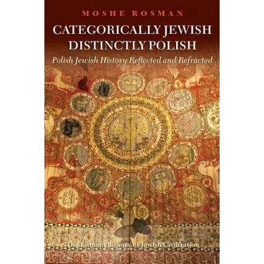 Categorically Jewish, Distinctly Polish: Polish Jewish History Reflected and Refracted