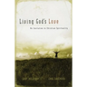 Living God's Love: An Invitation to Christian Spirituality