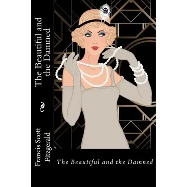 The Beautiful and the Damned Francis Scott Fitzgerald