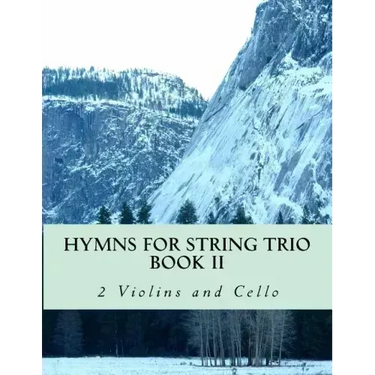 Hymns For String Trio Book II - 2 violins and cello