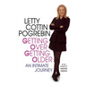 Getting Over Getting Older: An Intimate Journey