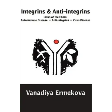 Integrins & Anti-integrins: Links of the Chain: Autoimmune Disease ∞ Anti-integrins ∞ Virus Disease