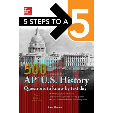 5 Steps to a 5: 500 AP Us History Questions to Know by Test Day, Third Edition