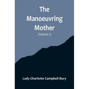 The Manoeuvring Mother (Volume 2)