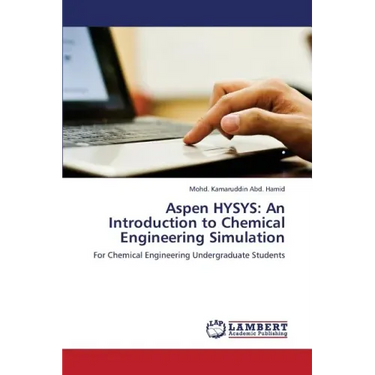Aspen HYSYS: An Introduction to Chemical Engineering Simulation