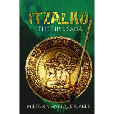 ITZALKU - The Pipil Saga: The Pipil Saga