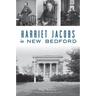 Harriet Jacobs in New Bedford
