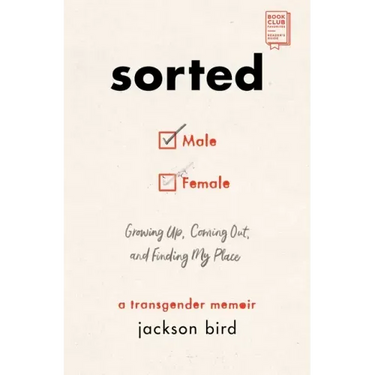 Sorted: Growing Up, Coming Out, and Finding My Place: A Transgender Memoir