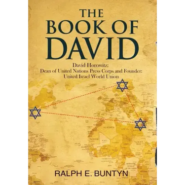 The Book of David: David Horowitz: Dean of United Nations Press Corps and Founder: United Israel World Union