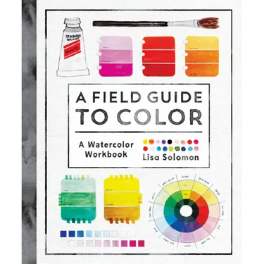 A Field Guide to Color: A Watercolor Workbook