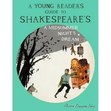 A Young Reader's Guide to Shakespeare's A Midsummer Night's Dream