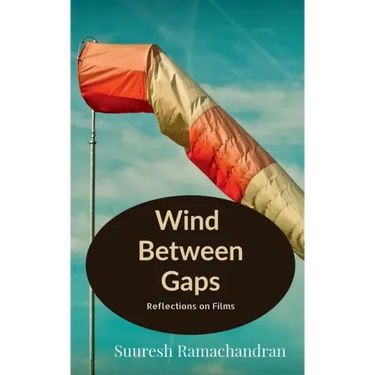 Wind Between Gaps: Reflections on Films