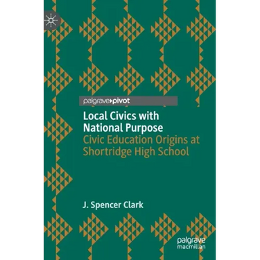 Local Civics with National Purpose: Civic Education Origins at Shortridge High School