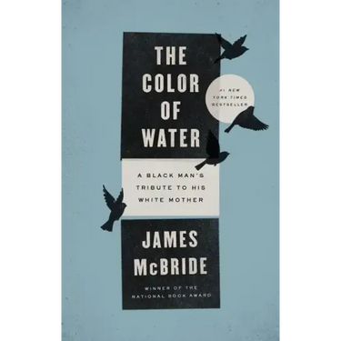 The Color of Water: A Black Man's Tribute to His White Mother