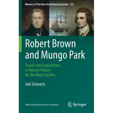 Robert Brown and Mungo Park: Travels and Explorations in Natural History for the Royal Society