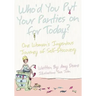 Who'd You Put Your Panties on for Today?: One Woman's Ingenious Journey of Self Discovery