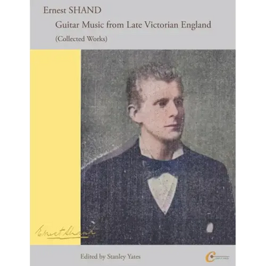 Ernest Shand: Guitar Music from Late Victorian England: Collected Guitar Works