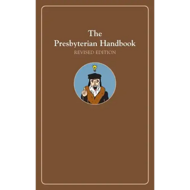 The Presbyterian Handbook, Revised Edition