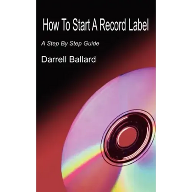 How To Start A Record Label: A Step By Step Guide