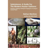 Subsistence: A Guide for the Modern Hunter Gatherer: Hunting, Trapping, Fishing & Foraging for a Living in Central Texas (Black & White Edition)