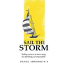 Sail the Storm: Sailing a storm is never easy, but definitely not impossible