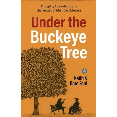 Under the Buckeye Tree: The gifts, frustrations, and challenges of multiple sclerosis