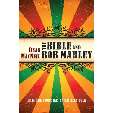 The Bible and Bob Marley: Half the Story Has Never Been Told