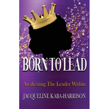 Born To Lead - Awakening The Leader Within