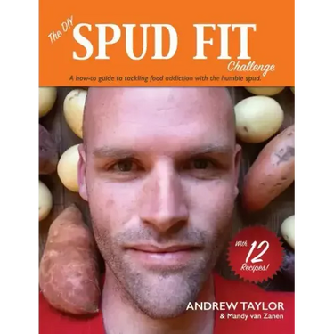 The DIY Spud Fit Challenge: A How-To Guide To Tackling Food Addiction With The Humble Spud