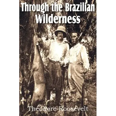 Through the Brazilian Wilderness