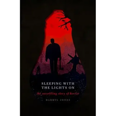 Sleeping with the Lights on: The Unsettling Story of Horror