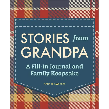 Stories from Grandpa: A Fill-In Journal and Family Keepsake