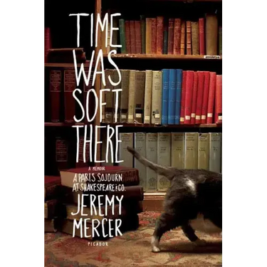 Time Was Soft There: A Paris Sojourn at Shakespeare & Co.