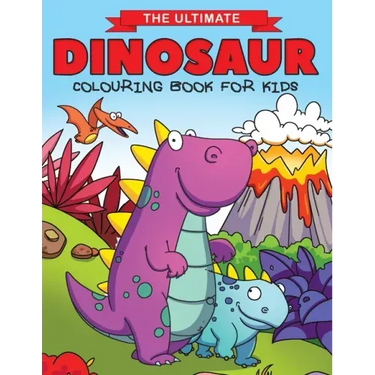 The Ultimate Dinosaur Colouring Book for Kids: Fun Children's Colouring Book for Boys & Girls with 50 Adorable Dinosaur Pages for Toddlers & Kids to C