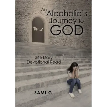 An Alcoholic's Journey to God: 366 Daily Devotional Read