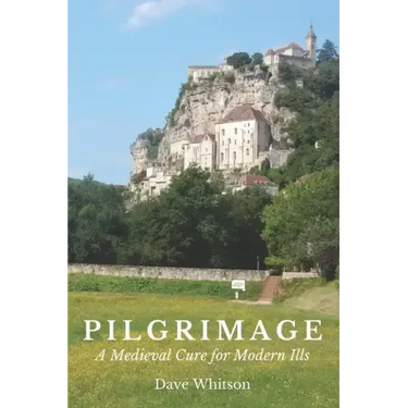 Pilgrimage: A Medieval Cure for Modern Ills
