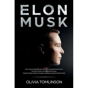 Elon Musk: Life Lessons with Billionaire CEO & Successful Entrepreneur. How Elon Musk is Innovating the Future