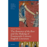 The Romance of the Rose and the Making of Fourteenth-Century English Literature
