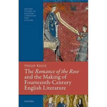 The Romance of the Rose and the Making of Fourteenth-Century English Literature