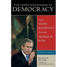 The Ferocious Engine of Democracy, Updated: From Theodore Roosevelt Through George W. Bush