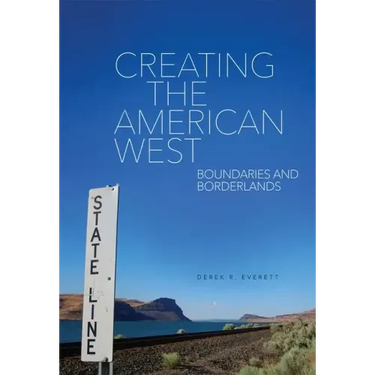 Creating the American West: Boundaries and Borderlands