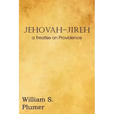 Jehovah-Jireh a Treatise on Providence