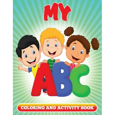 My ABC Coloring and Activity Book: Coloring Books For Kids