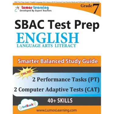 SBAC Test Prep: Grade 7 English Language Arts Literacy (ELA) Common Core Practice Book and Full-length Online Assessments: Smarter Balanced Study Guid